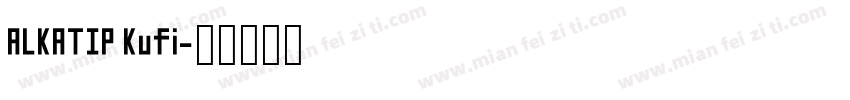 ALKATIP Kufi字体转换